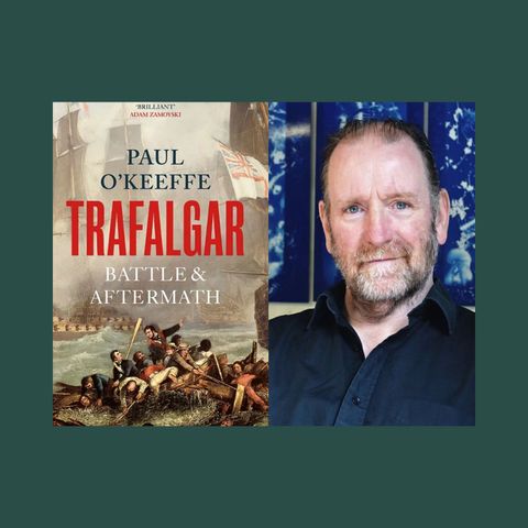 Paul O'Keeffe Trafalgar: Battle and Aftermath
