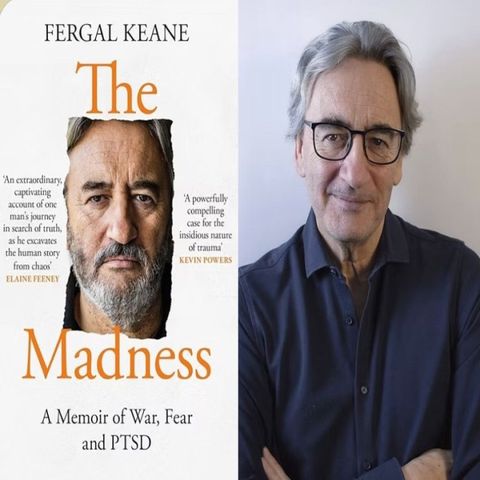 Fergal Keane The Madness: A Memoir of War, Fear and PTSD