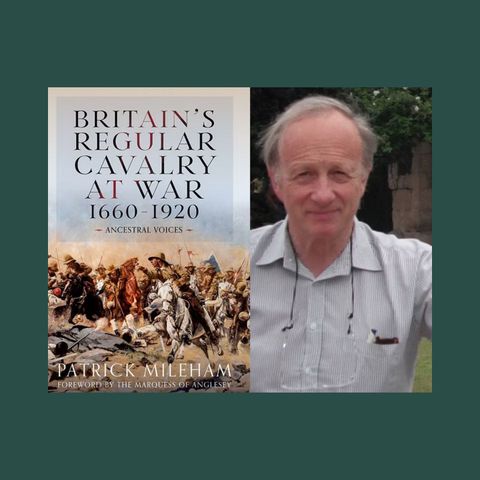 Britain's Regular Cavalry at War 1660 - 1920