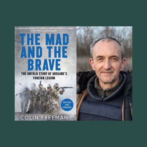 The Mad and The Brave: the untold story of Ukraine's Foreign Legion