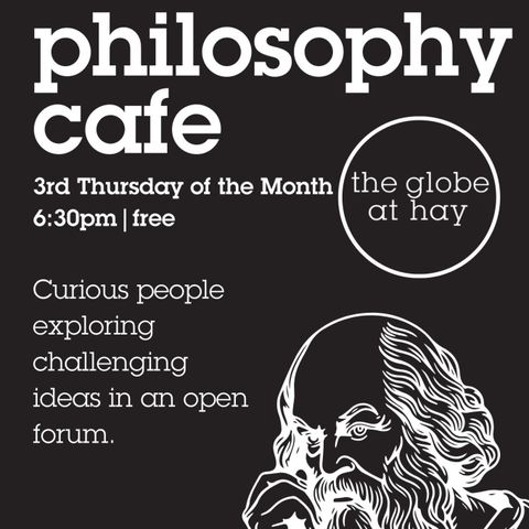 The Globe at Hay: Philosophy Cafe